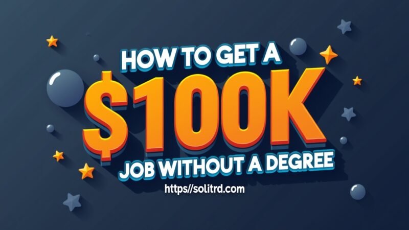 How to Get a $100K Job Without a Degree