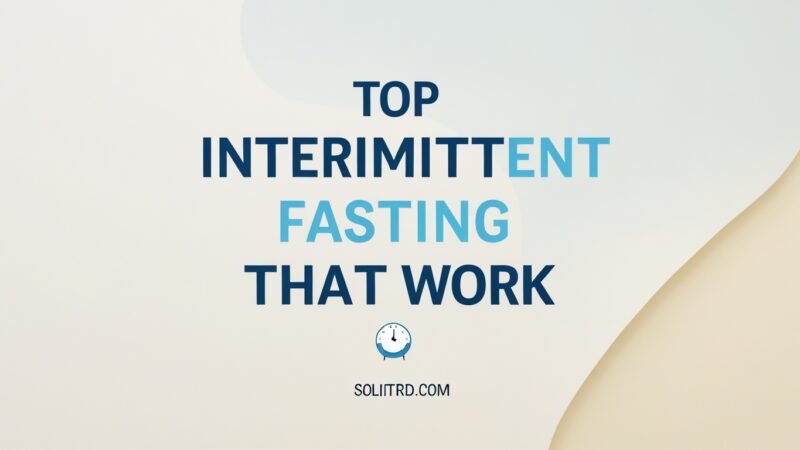 Top Intermittent Fasting Schedules That Work