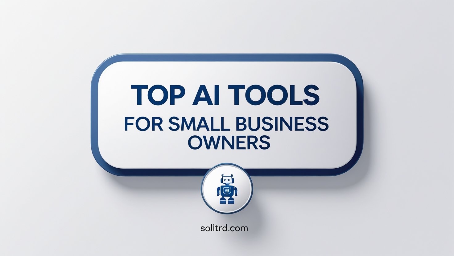 Top AI Tools for Small Business Owners