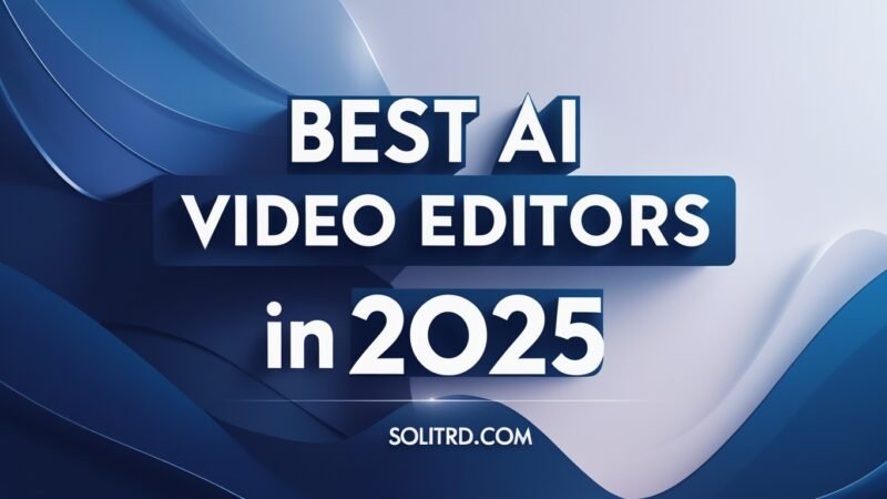 Best AI Video Editors in 2025