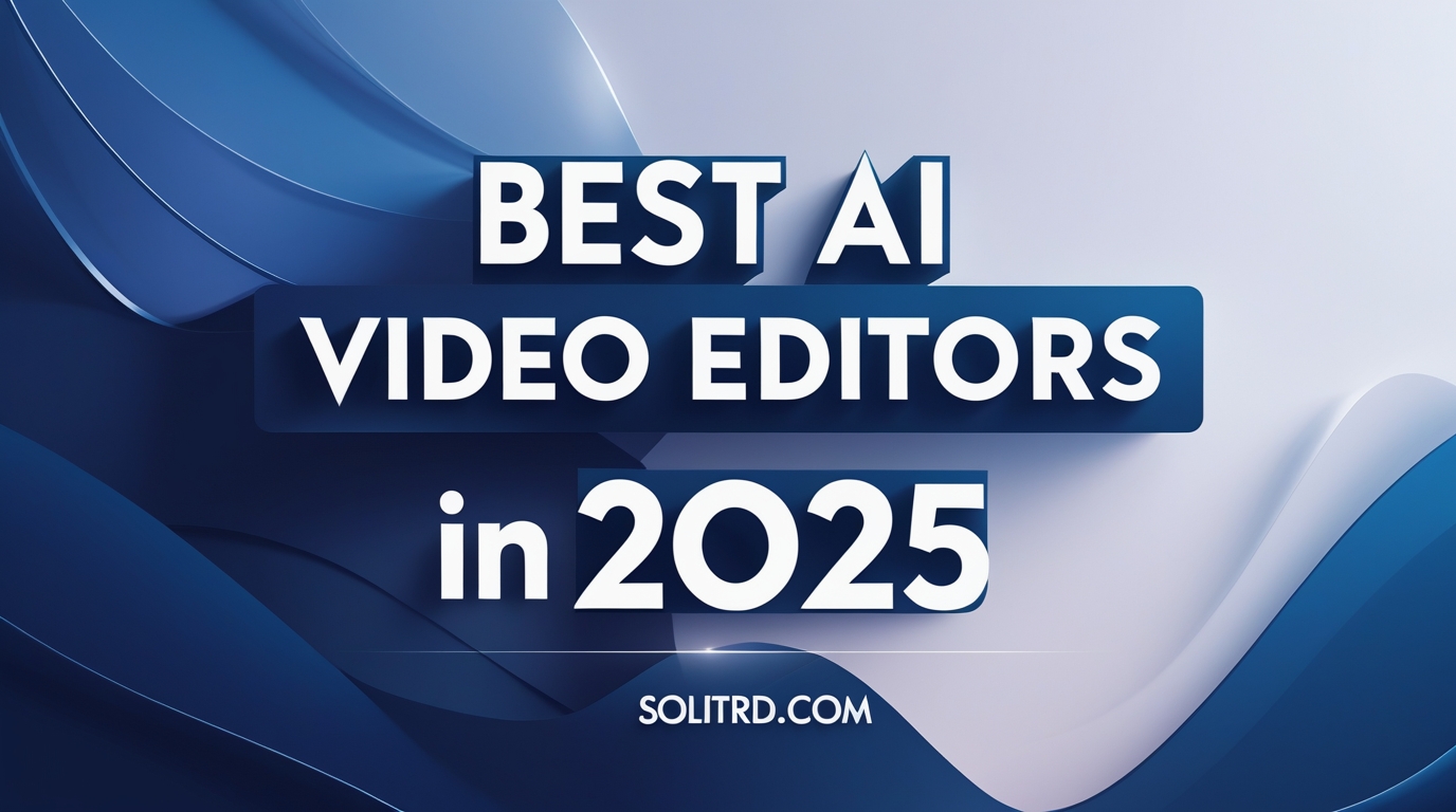 Best AI Video Editors in 2025