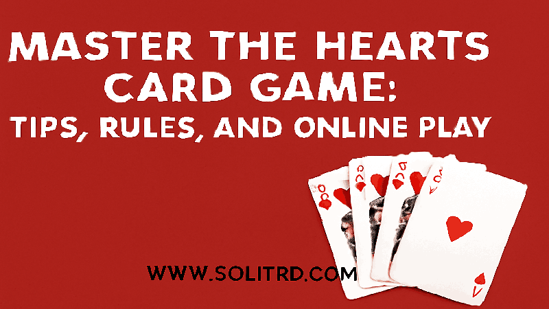 Master the Hearts Card Game: Tips, Rules, and Online Play