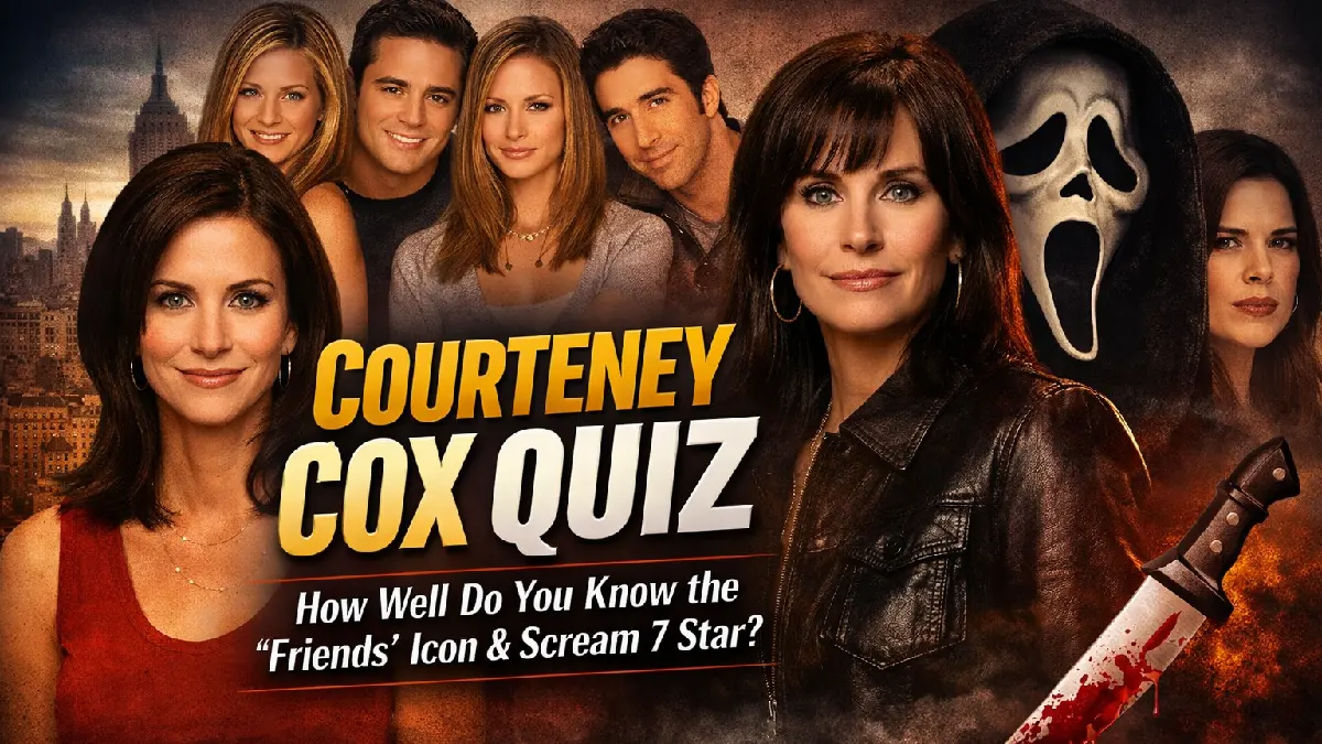 Courteney Cox Quiz: How Well Do You Know the ‘Friends’ Icon and Scream 7 Star?
