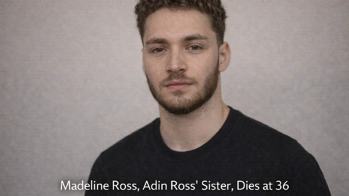 Adin Ross Sister Madeline Ross Dies at 36
