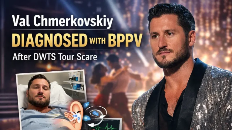 Val Chmerkovskiy Reveals BPPV Diagnosis After DWTS Tour Hospitalization