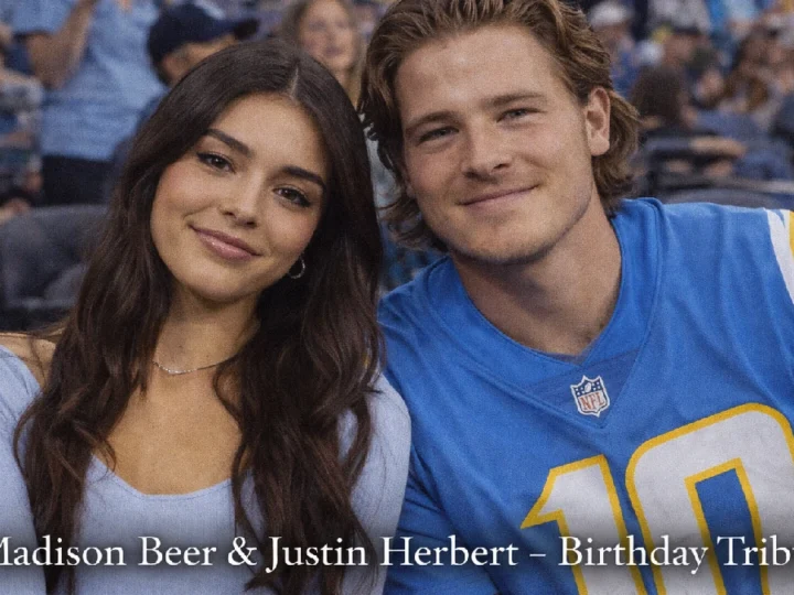 Madison Beer Celebrates Birthday as Justin Herbert Shares Tribute