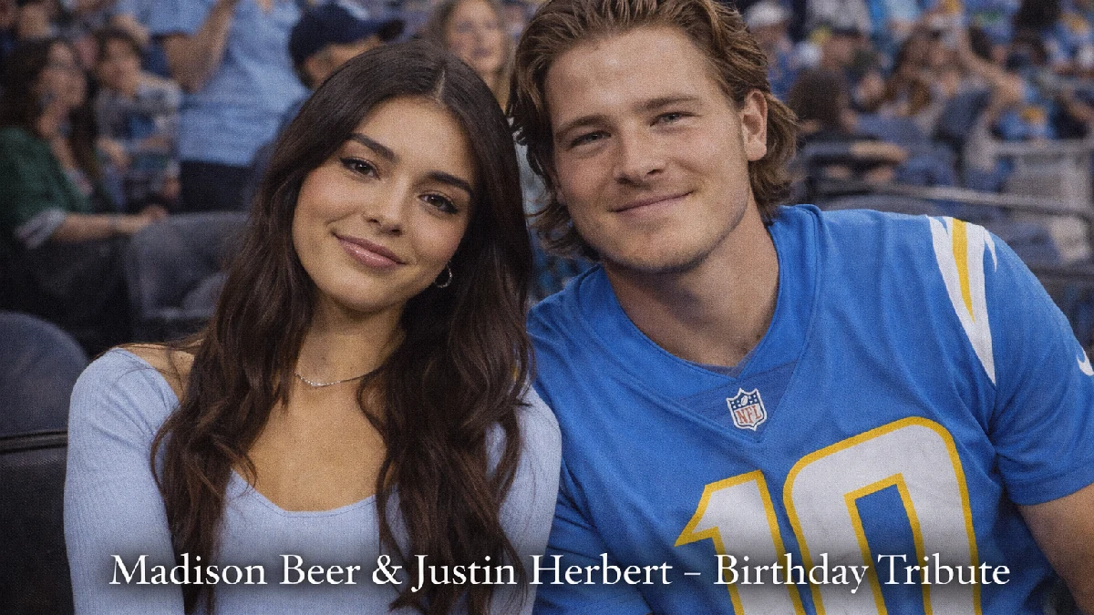 Madison Beer Celebrates Birthday as Justin Herbert Shares Tribute