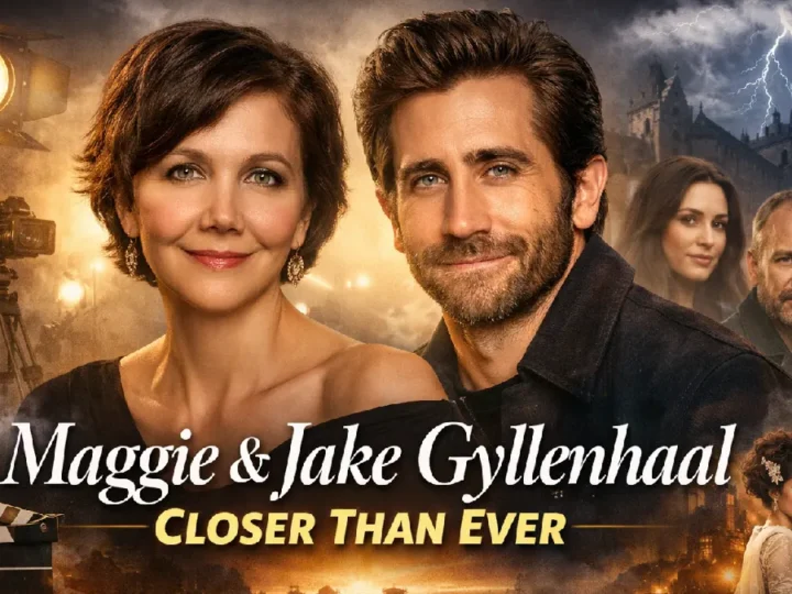 Maggie Gyllenhaal Says She and Jake Gyllenhaal Are Closer Than Ever