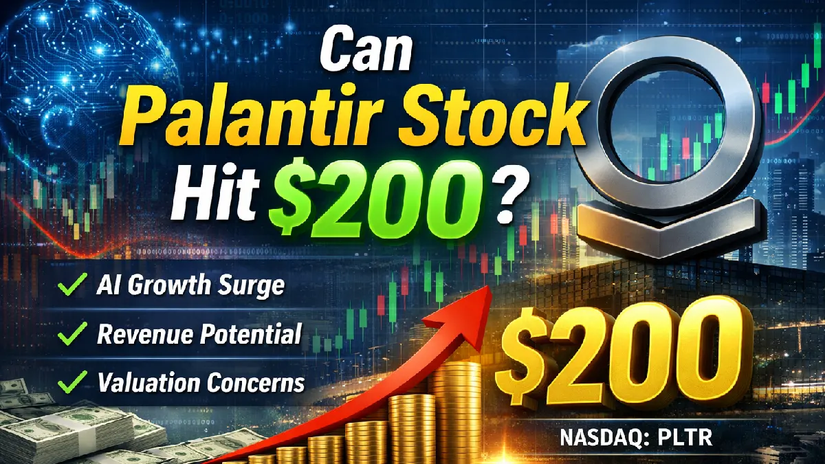 Palantir Stock Prediction: Can Palantir Reach $200?