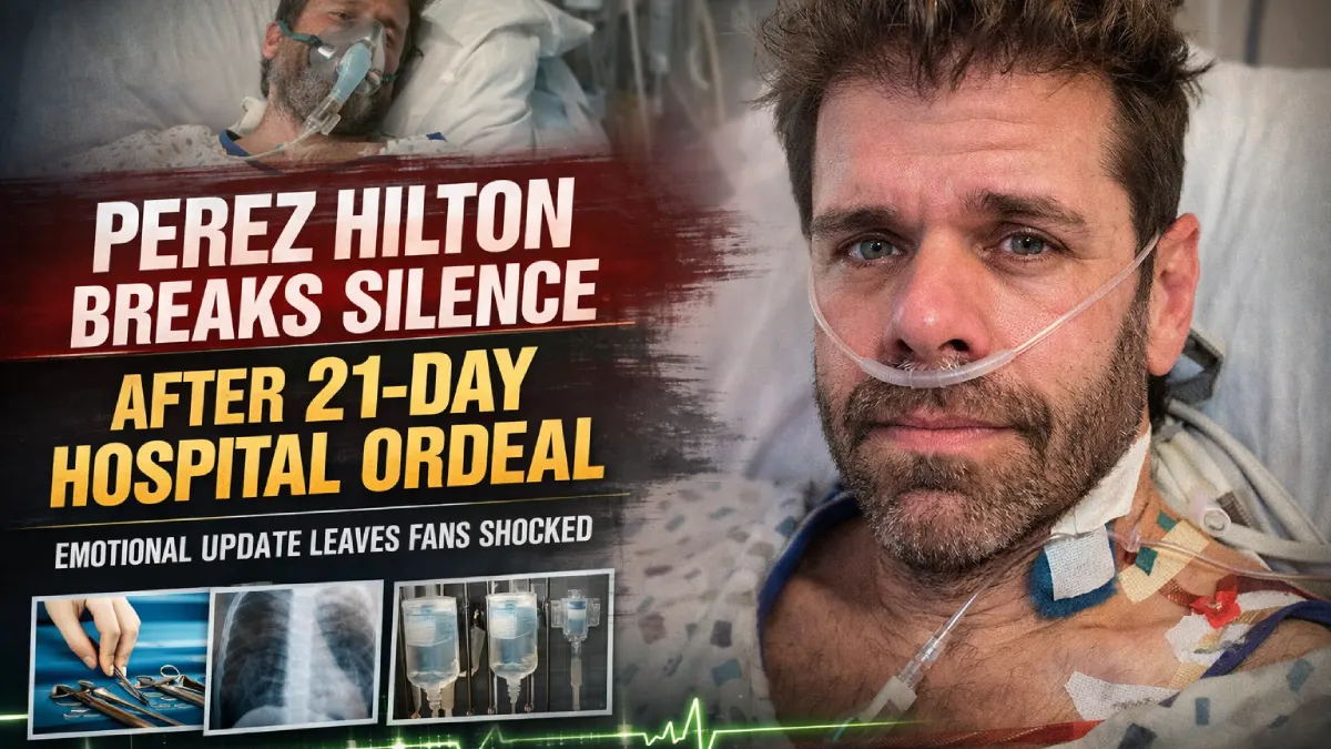Perez Hilton Breaks Silence After 21-Day Hospital Ordeal — Emotional Update Leaves Fans Shocked