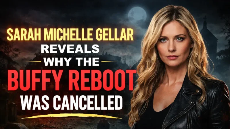 Sarah Michelle Gellar Breaks Silence: The Real Reason Buffy Reboot Was Killed