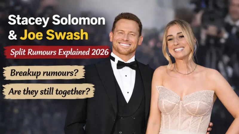Stacey Solomon & Joe Swash Split Rumours Explained 2026