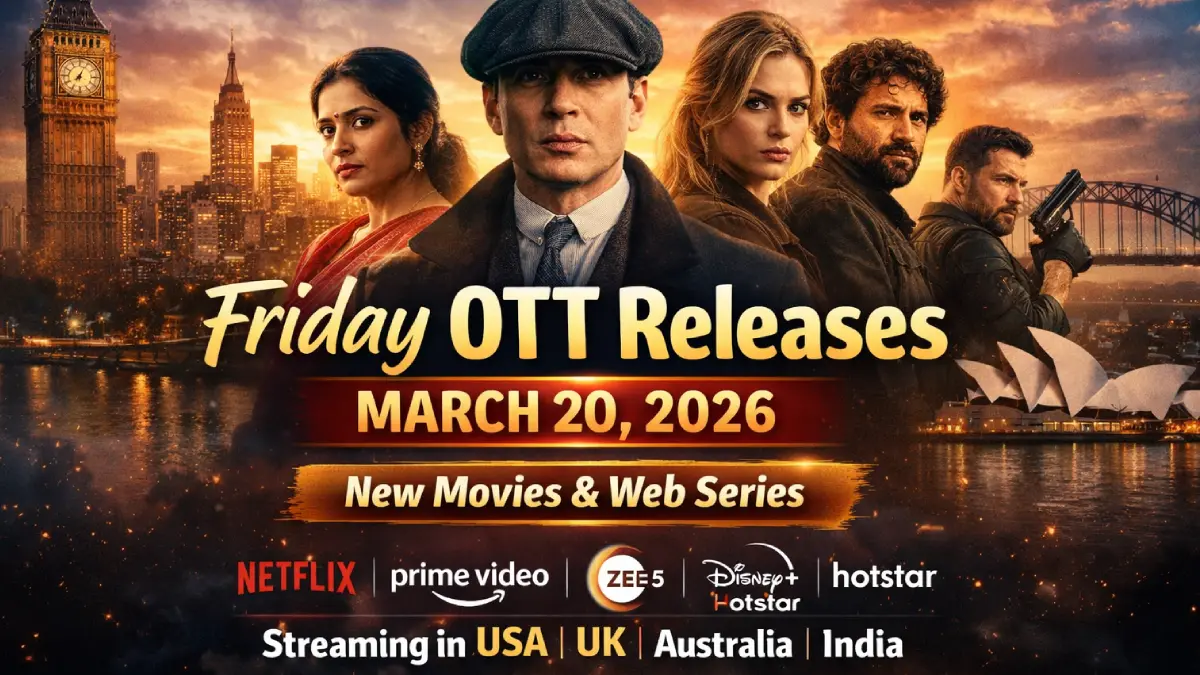 Friday OTT Releases March 20, 2026: New Movies & Series