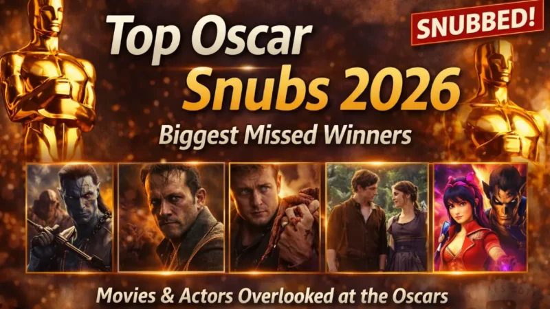 Top Oscar Snubs 2026: Biggest Missed Winners