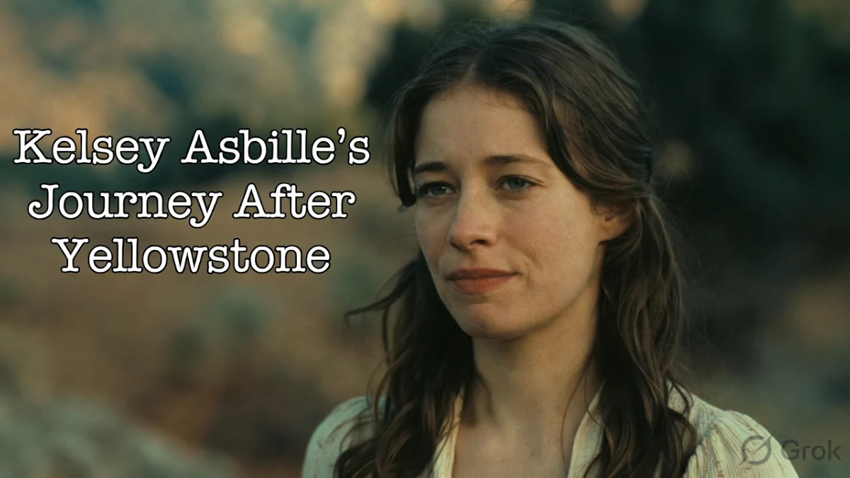 What Happened to Kelsey Asbille’s Yellowstone Role in 2026
