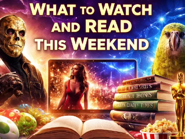What to Watch and Read This Weekend: Movies, Books, and Unexpected Internet Obsessions