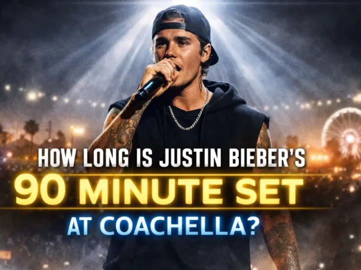 How Long Is Justin Bieber’s Coachella Set 2026