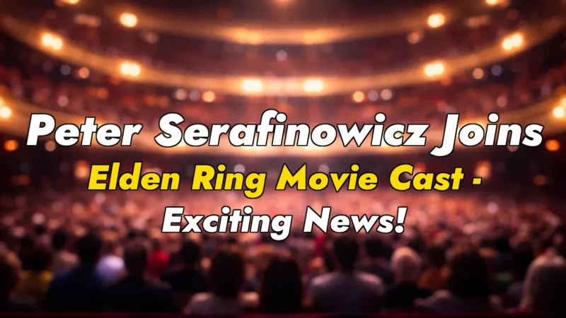 Peter Serafinowicz Joins Elden Ring Movie Cast – Exciting News!