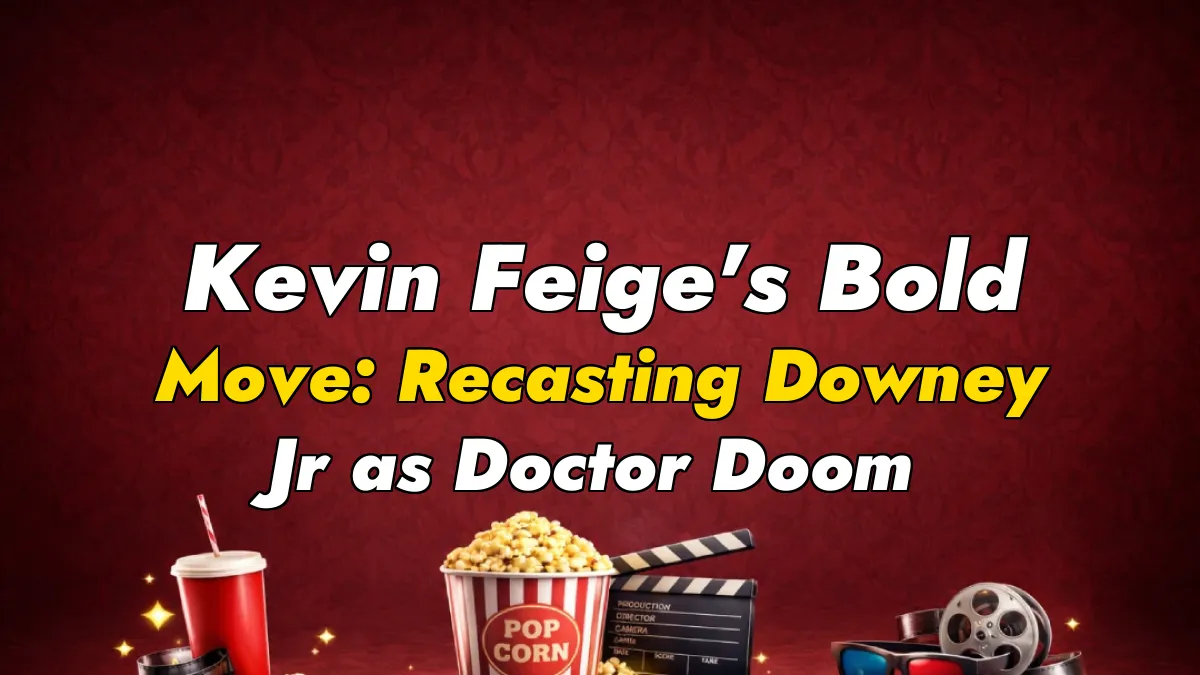 Kevin Feige’s Bold Move: Recasting Downey Jr as Doctor Doom