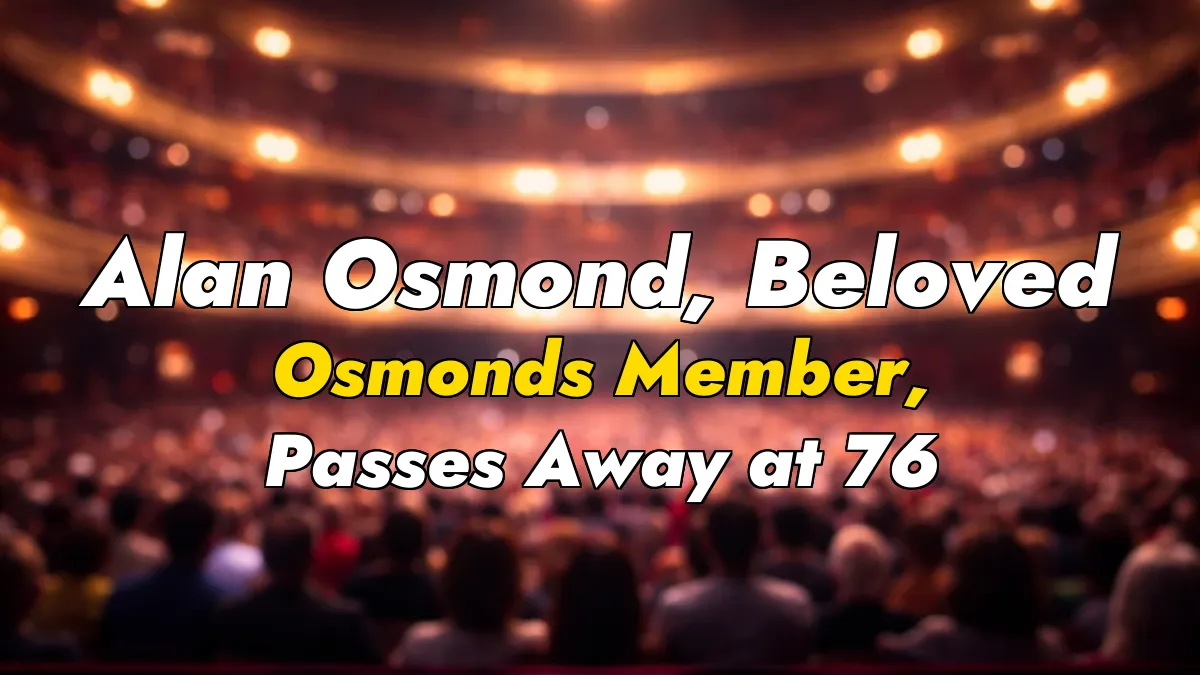 Alan Osmond, Beloved Osmonds Member, Passes Away at 76