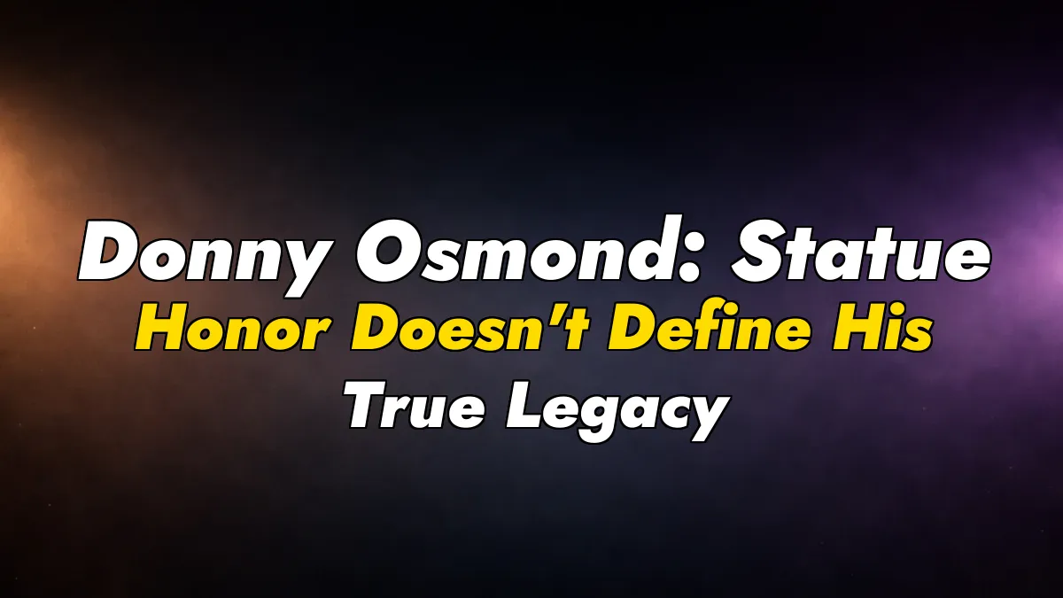 Donny Osmond: Statue Honor Doesn’t Define His True Legacy