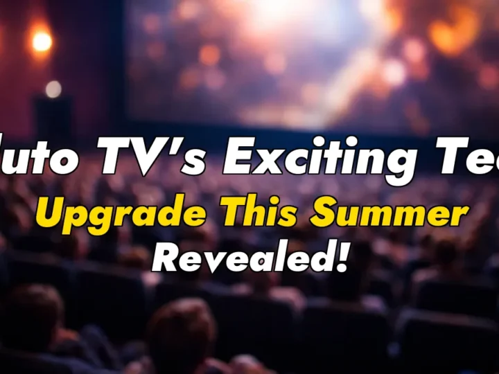 Pluto TV’s Exciting Tech Upgrade This Summer Revealed!