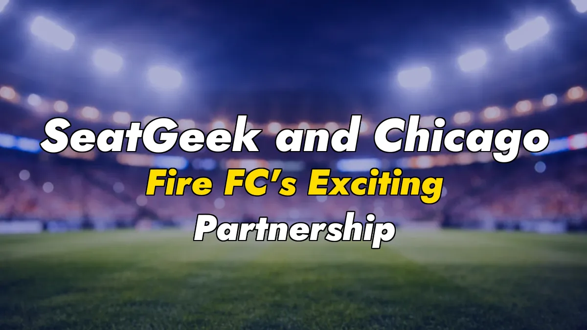 SeatGeek and Chicago Fire FC’s Exciting Partnership