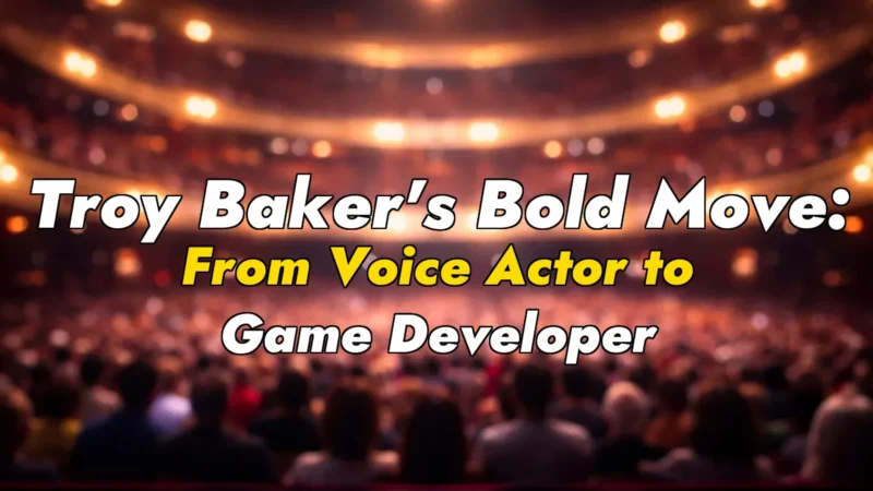 Troy Baker’s Bold Move: From Voice Actor to Game Developer