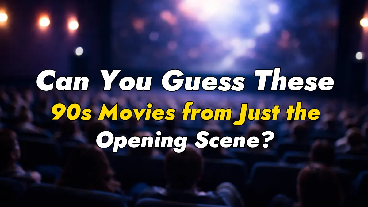 Can You Guess These 90s Movies from Just the Opening Scene?