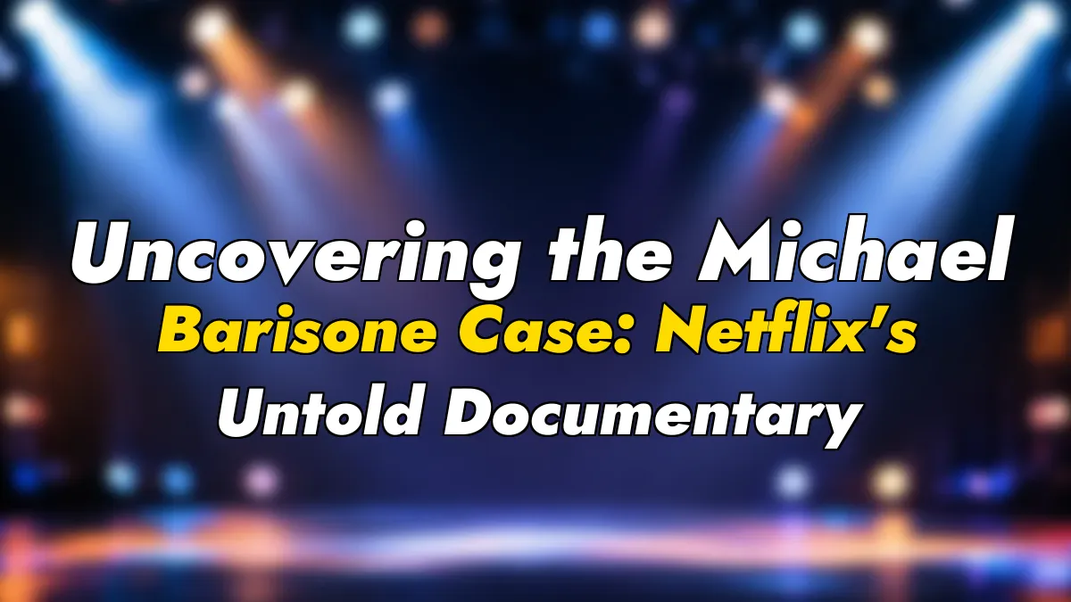 Uncovering the Michael Barisone Case: Netflix’s Untold Documentary