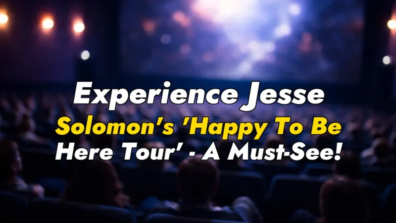 Experience Jesse Solomon’s ‘Happy To Be Here Tour’ – A Must-See!