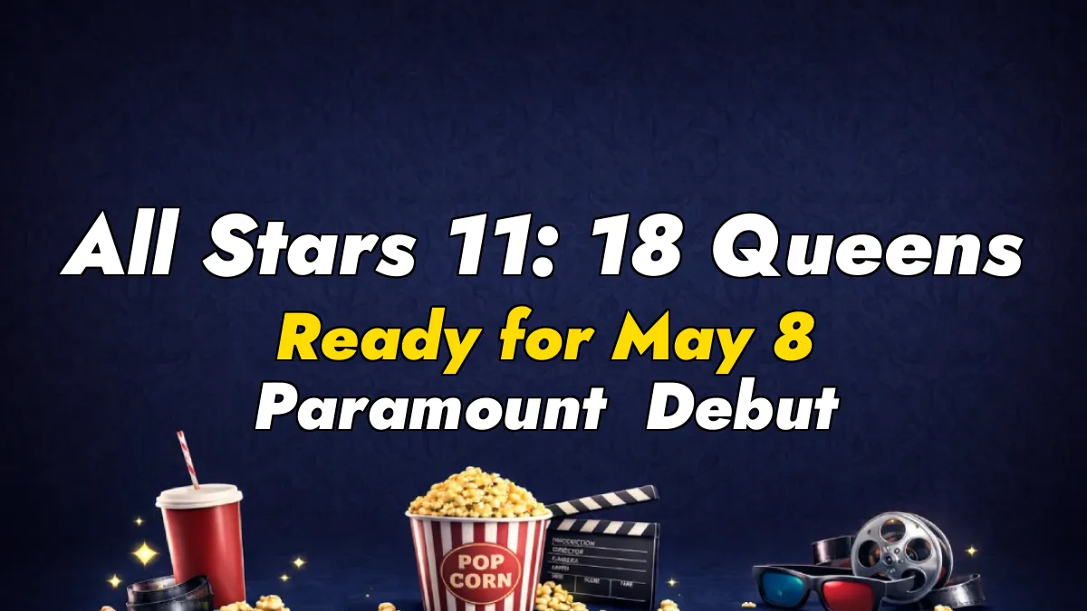 All Stars 11: 18 Queens Ready for May 8 Paramount+ Debut