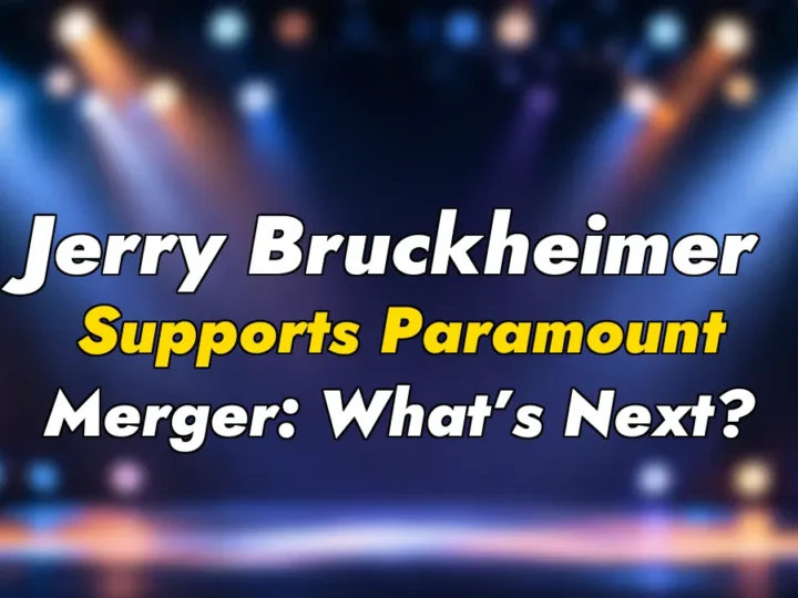 Jerry Bruckheimer Supports Paramount Merger: What’s Next?