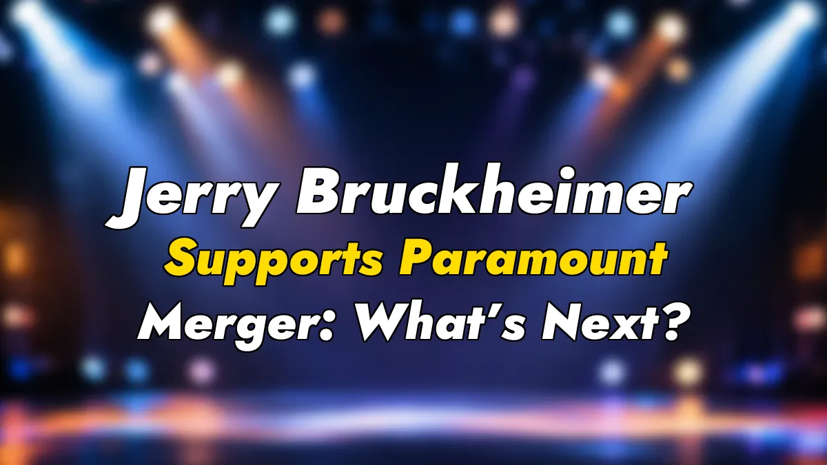 Jerry Bruckheimer Supports Paramount Merger: What’s Next?