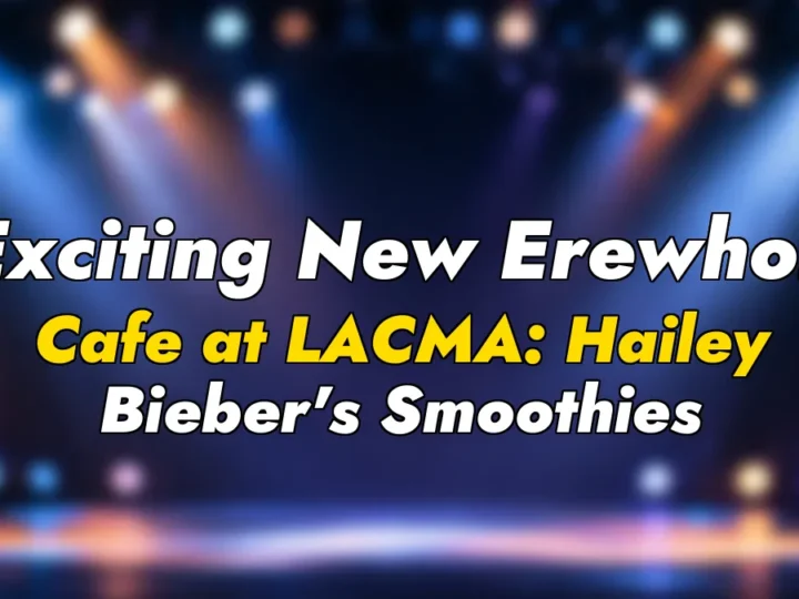 Exciting New Erewhon Cafe at LACMA: Hailey Bieber’s Smoothies
