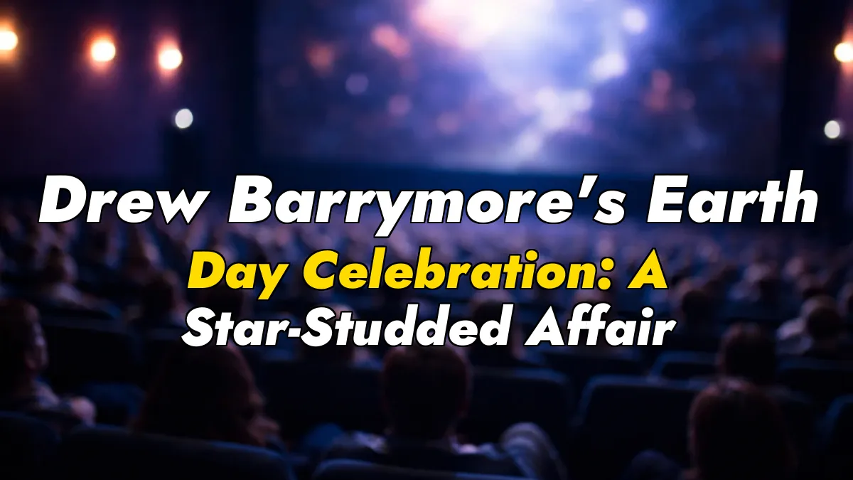 Drew Barrymore’s Earth Day Celebration: A Star-Studded Affair