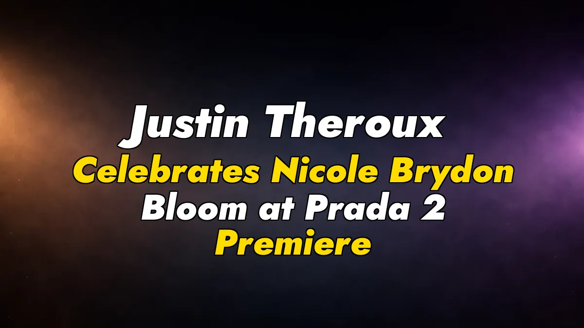 Justin Theroux Celebrates Nicole Brydon Bloom at Prada 2 Premiere