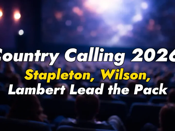 Country Calling 2026: Stapleton, Wilson, Lambert Lead the Pack