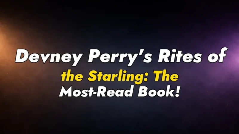 Devney Perry’s Rites of the Starling: The Most-Read Book!