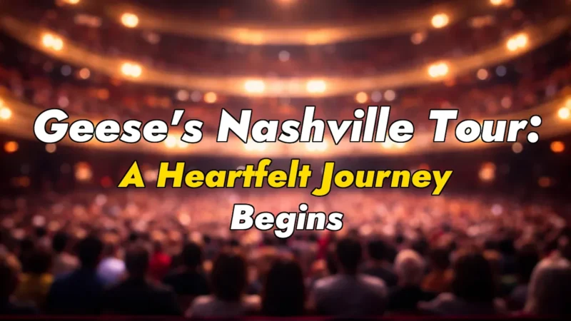 Geese’s Nashville Tour: A Heartfelt Journey Begins