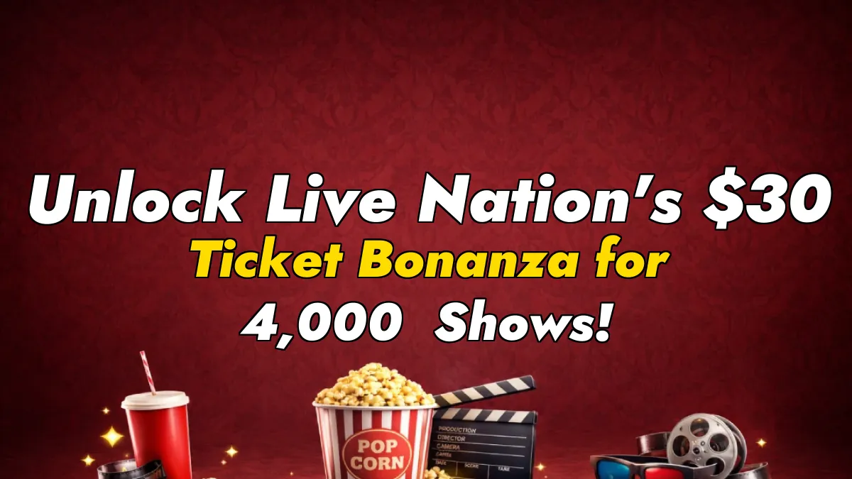 Unlock Live Nation’s $30 Ticket Bonanza for 4,000+ Shows!