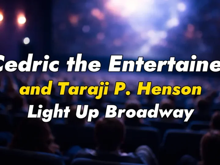 Cedric the Entertainer and Taraji P. Henson Light Up Broadway