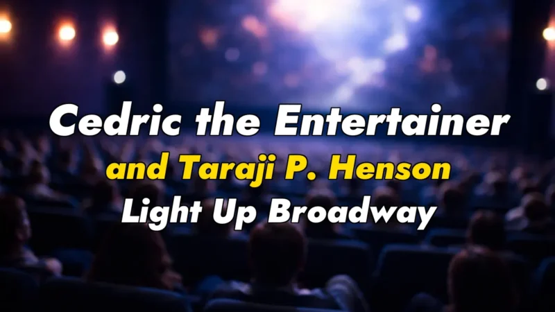 Cedric the Entertainer and Taraji P. Henson Light Up Broadway