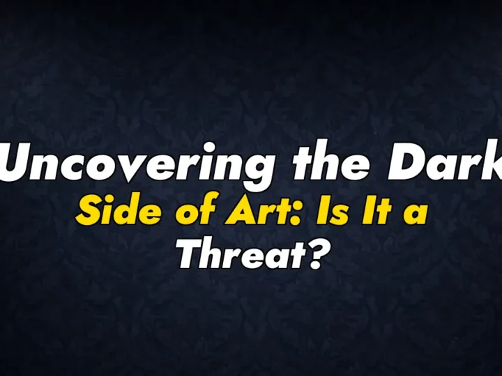 Uncovering the Dark Side of Art: Is It a Threat?