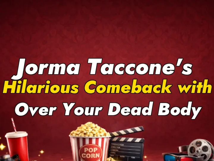 Jorma Taccone’s Hilarious Comeback with Over Your Dead Body