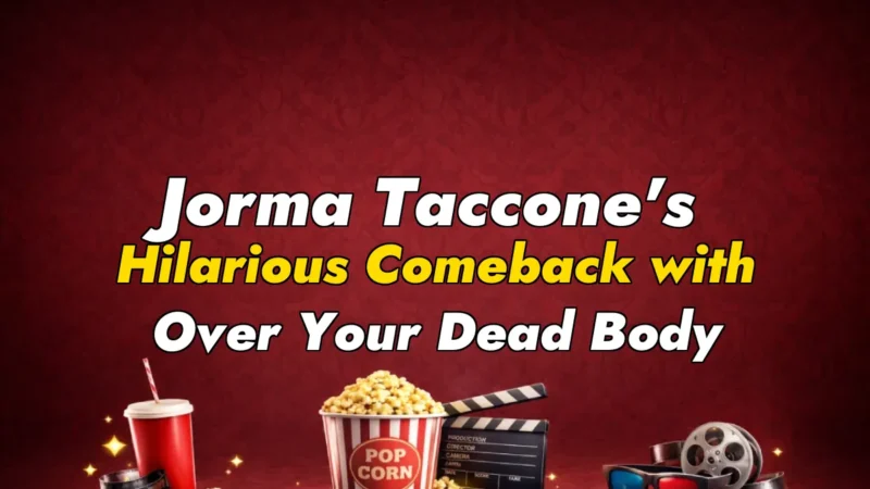 Jorma Taccone’s Hilarious Comeback with Over Your Dead Body