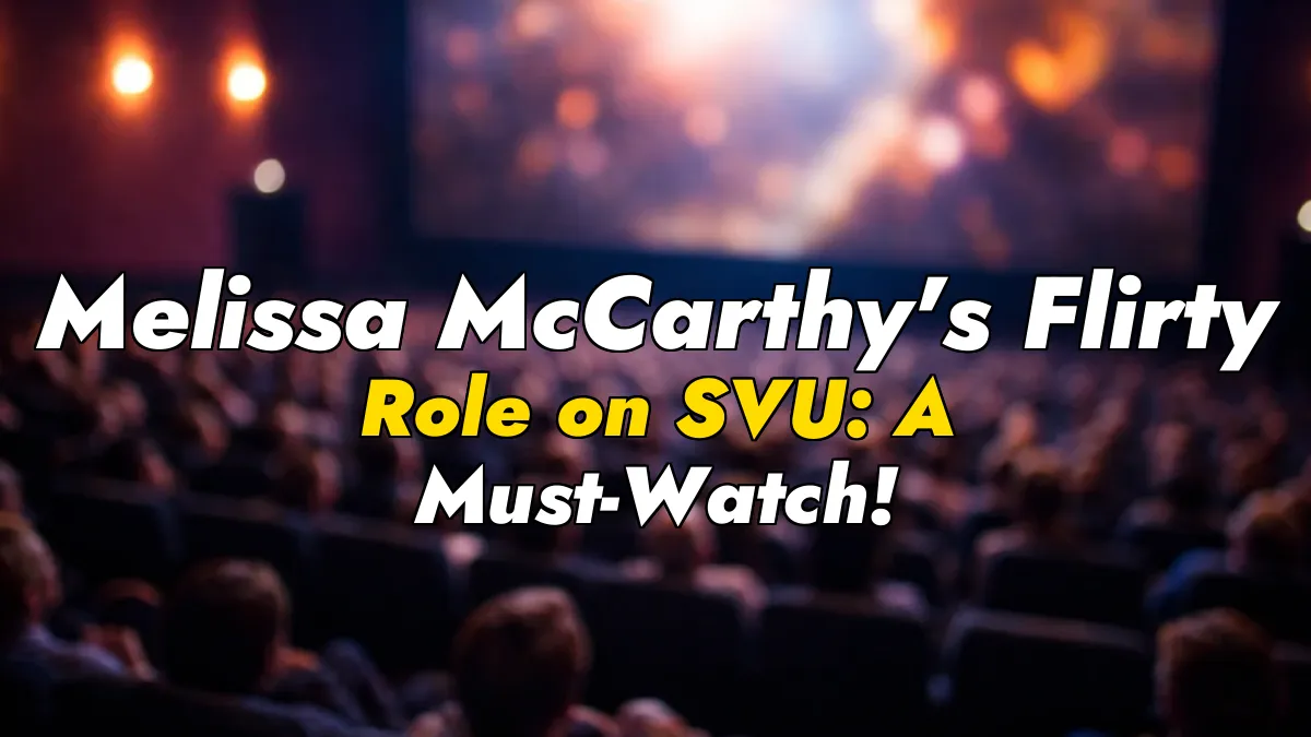 Melissa McCarthy’s Flirty Role on SVU: A Must-Watch!