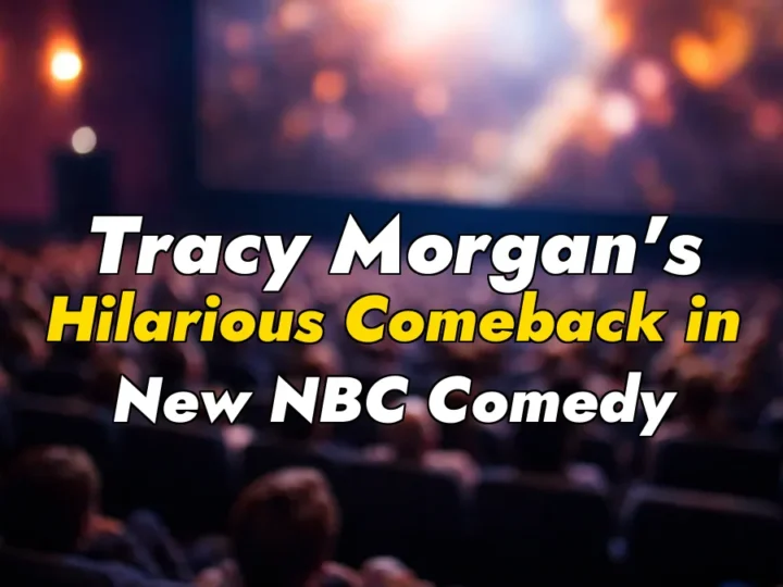 Tracy Morgan’s Hilarious Comeback in New NBC Comedy