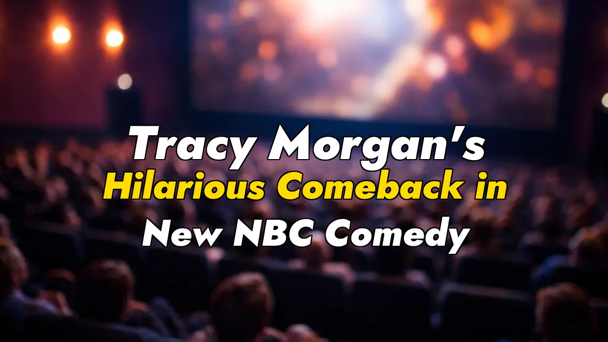 Tracy Morgan’s Hilarious Comeback in New NBC Comedy