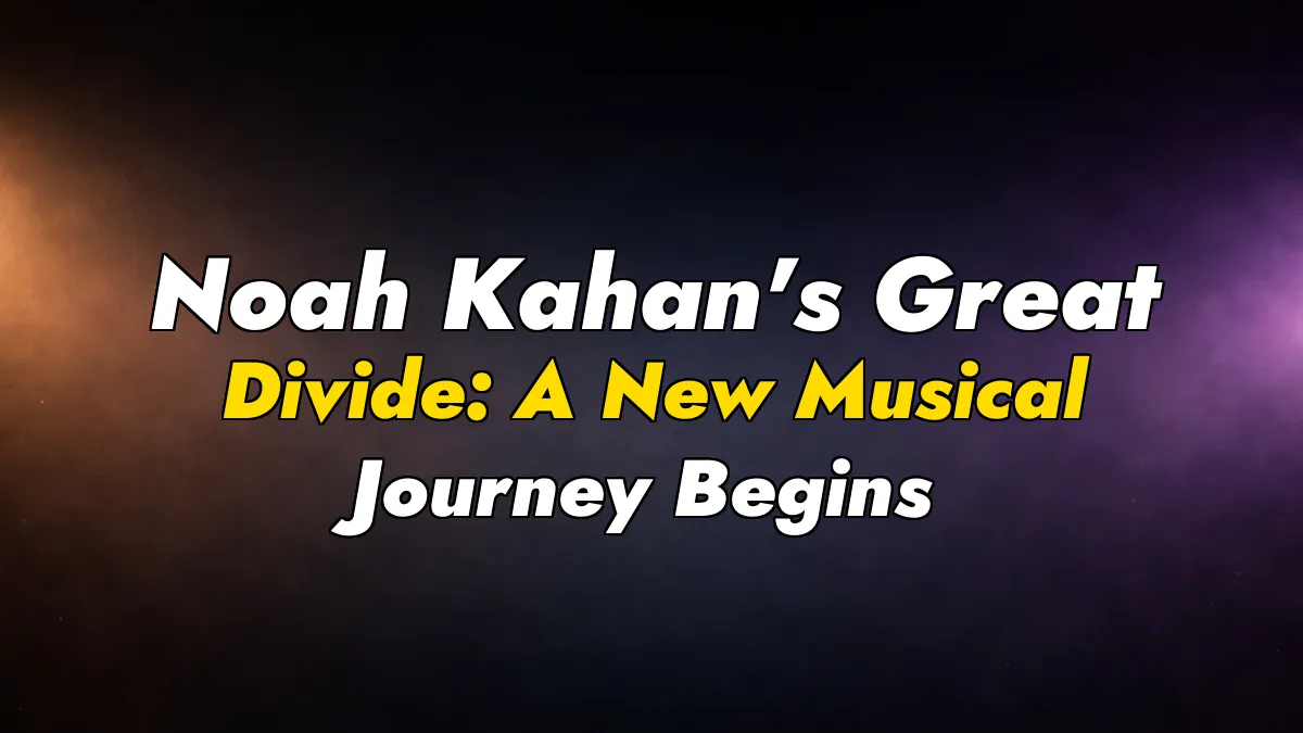 Noah Kahan’s Great Divide: A New Musical Journey Begins